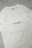 "NOT OK IS OK" tee #01 / OLD & NEW PROJECT