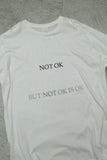 "NOT OK IS OK" tee #04 / OLD & NEW PROJECT