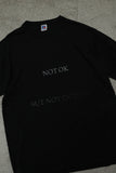 "NOT OK IS OK" tee #21 / OLD & NEW PROJECT