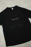 "NOT OK IS OK" tee #23 / OLD & NEW PROJECT