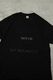 "NOT OK IS OK" tee #25 / OLD & NEW PROJECT